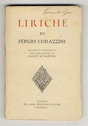 Liriche di Sergio Corazzini Raccolta definitiva con prefazione di Fausto M. Martini.