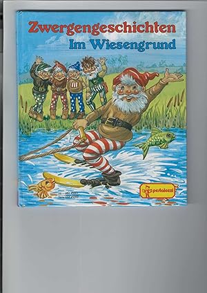 Zwergengeschichten : Im Wiesengrund. Bilderbuch. Bilder von Angela Mills.