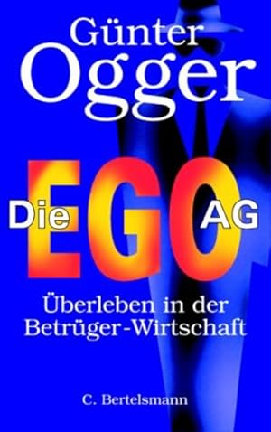 Die Ego-AG Überlegen in der Betrüger-Wirtschaft
