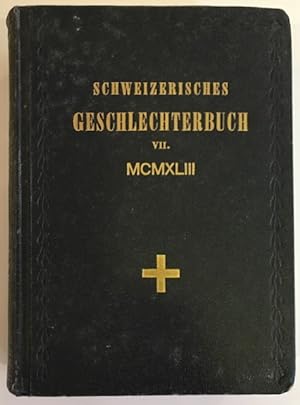 Schweizerisches Geschlechterbuch / Almanach Généalogique Suisse, Siebter Jahrgang / Septi?me Anné...