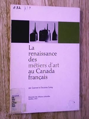 Bild des Verkufers fr La Renaissance des mtiers d'art au Canada franais zum Verkauf von Claudine Bouvier