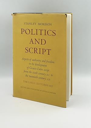 Image du vendeur pour Politics and script: Aspects of authority and freedom in the developement of Graeco-Latin script from the sixth century B.C. to the twentieth century A.D. mis en vente par Leopolis