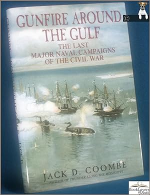 Bild des Verkufers fr Gunfire Around the Gulf: The Last Major Naval Campaigns of the Civil War zum Verkauf von BookLovers of Bath