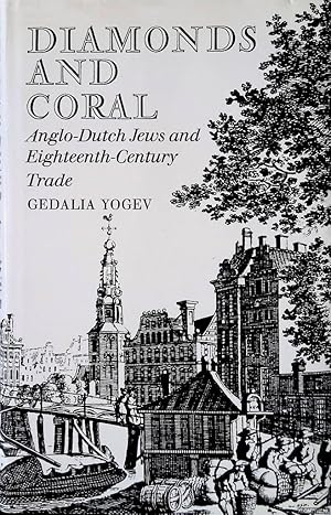 Bild des Verkufers fr Diamonds and Coral: Anglo-Dutch Jews and Eighteenth-Century Trade zum Verkauf von Klondyke