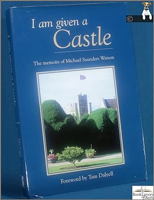 Imagen del vendedor de I Am Given a Castle: The Memoirs of Michael Saunders Watson a la venta por BookLovers of Bath