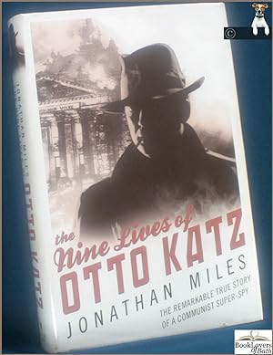 Seller image for The Nine Lives of Otto Katz: The Remarkable Story of a Communist Super-Spy for sale by BookLovers of Bath