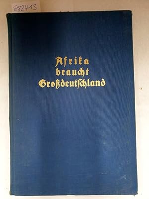 Imagen del vendedor de Afrika braucht Grodeutschland. Das deutsche koloniale Jahrbuch. : a la venta por Versand-Antiquariat Konrad von Agris e.K.