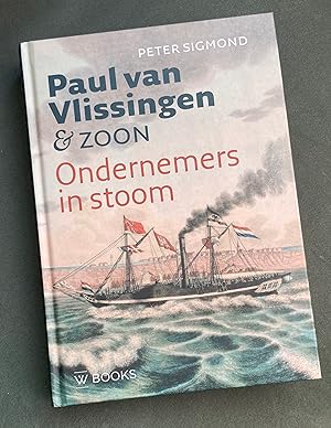 Paul van Vlissingen & zoon : ondernemers in stoom