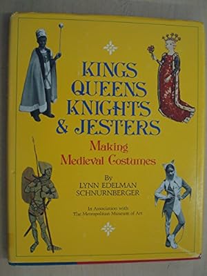 Seller image for Kings, Queens, Knights, and Jesters: Making Medieval Costumes for sale by InventoryMasters