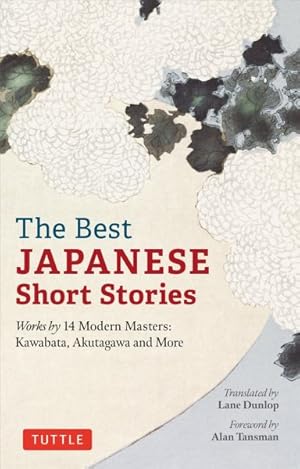 Seller image for Best Japanese Short Stories : Works by 14 Modern Masters: Kawabata, Akutagawa and More for sale by GreatBookPrices