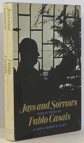 Seller image for Joys and Sorrows Reflections by Pablo Casals. for sale by Evolving Lens Bookseller