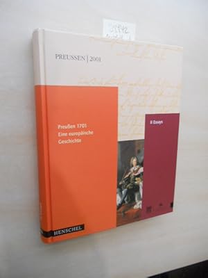 Preußen 1701 - eine europäische Geschichte. Band II: Essays.