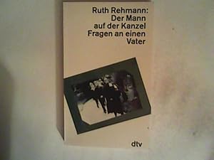 Bild des Verkufers fr Der Mann auf der Kanzel. Fragen an einen Vater. zum Verkauf von ANTIQUARIAT FRDEBUCH Inh.Michael Simon