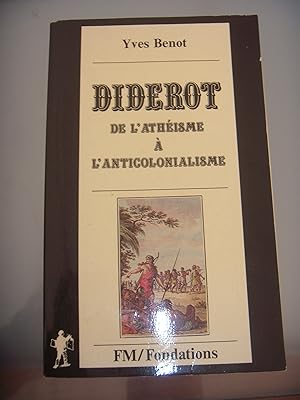 Bild des Verkufers fr Diderot, de l'ath isme  l'anticolonialisme Benot Yves zum Verkauf von Les-Feuillets-du-Vidourle