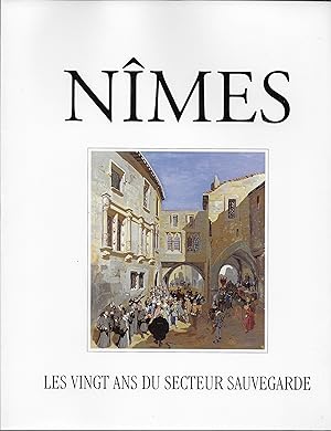 Nîmes. Les vingt ans du secteur sauvegardé