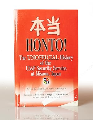 Bild des Verkufers fr HONTO! The Unofficial History of the USAF Security Service at Misawa, Japan zum Verkauf von This Old Book, Inc