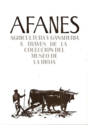 Imagen del vendedor de AFANES. AGRICULTURA Y GANADERA A TRAVS DE LA COLECCIN DEL MUSEO DE LA RIOJA. a la venta por angeles sancha libros