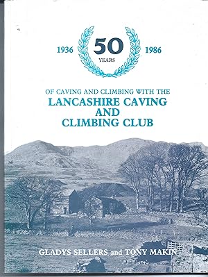 Seller image for 50 Years of Caving and Climbing with the Lancashire Caving and Climbing Club for sale by MAE Books