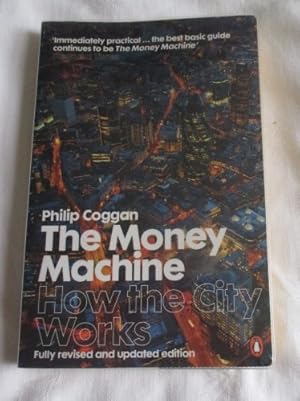 Seller image for The Money Machine: How the City Works for sale by MacKellar Art &  Books