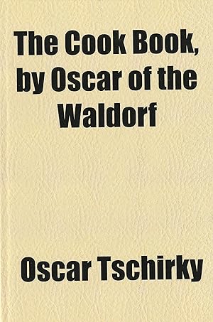 The Cook Book by Oscar of the Waldorf