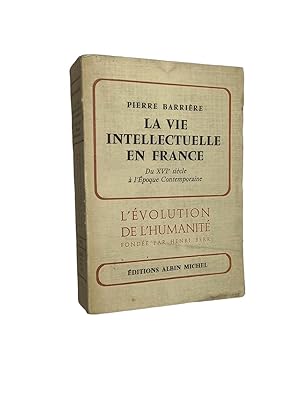 Immagine del venditore per La Vie intellectuelle en France , du XVIe sicle  l'poque contemporaine, Avant-propos de Paul Chalus. venduto da Librairie Douin