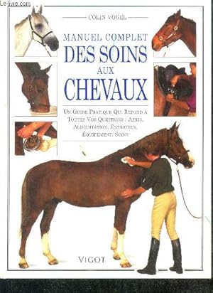 Seller image for Manuel complet des soins aux chevaux for sale by Le-Livre