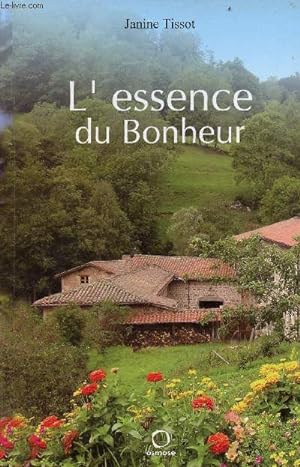Bild des Verkufers fr L'essence du bonheur. zum Verkauf von Le-Livre