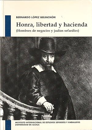 Honra, libertad y hacienda (Hombres de negocios y judios sefardies)