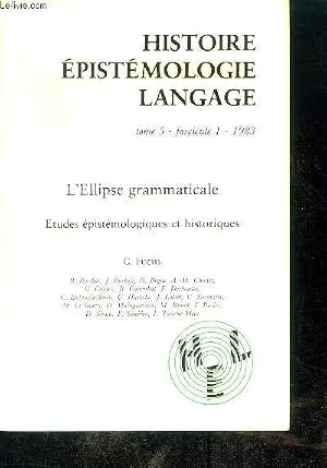 Seller image for Histoire epistemologie langage - tome 5, fascicule 1 - 1983- l'ellipse grammaticale, etudes epistemologiques et historiques for sale by Le-Livre