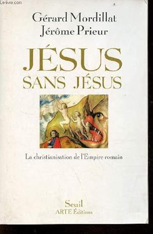 Bild des Verkufers fr Jsus sans Jsus - le christianisme de l'Empire romain. zum Verkauf von Le-Livre