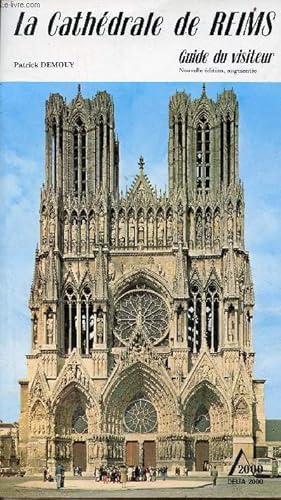 Bild des Verkufers fr La Cathdrale de Reims - Guide du visiteur - Nouvelle dition augmente. zum Verkauf von Le-Livre