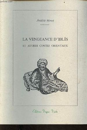 Image du vendeur pour La vengeance d'Ibls et autres contes orientaux - Collection Mosaque - Envoi de l'auteur. mis en vente par Le-Livre
