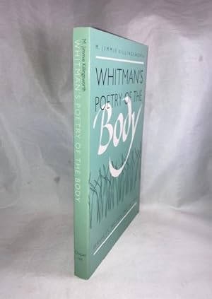 Bild des Verkufers fr Whitman's Poetry of the Body: Sexuality, Politics, and the Text zum Verkauf von Great Expectations Rare Books