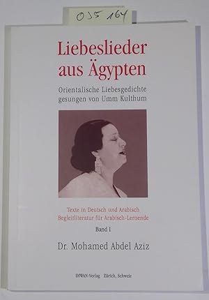 Seller image for Liebeslieder aus gypten. Orientalische Liebesgedichte gesungen von Umm Kulthum. Texte in Deutsch und Arabisch, Begleitliteratur fr Arabisch-Lernende for sale by Antiquariat Trger