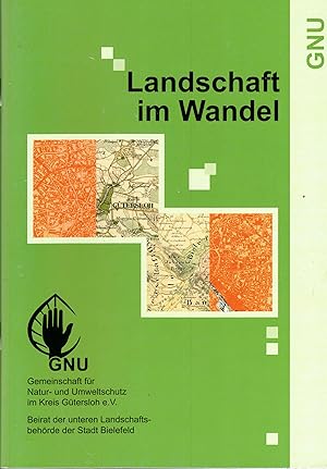 Seller image for Landschaft im Wandel. Das Verschwinden unverbauter Natur im Raum Gtersloh / Bielefeld (GNU spezial II/2004) for sale by Paderbuch e.Kfm. Inh. Ralf R. Eichmann