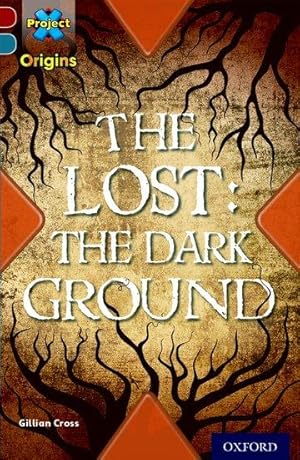 Bild des Verkufers fr Project X Origins: Dark Red+ Book band, Oxford Level 19: Fears and Frights: The Lost: The Dark Ground zum Verkauf von moluna