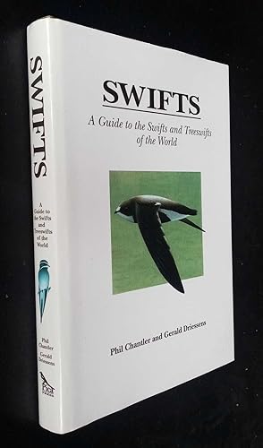 Seller image for Swifts. A Guide to the Swifts & Treeswifts of the World for sale by Denton Island Books