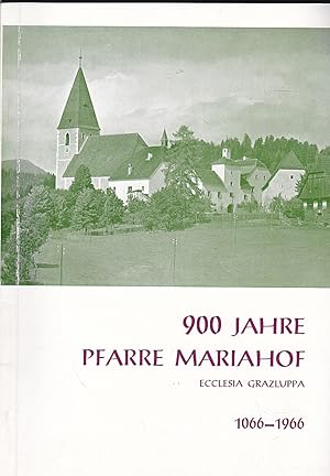 Image du vendeur pour 900 Jahre Pfarre Mariahof, Ecclesia Grazluppa. 1066-1966 mis en vente par Versandantiquariat Karin Dykes