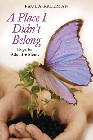 Seller image for A Place I Didn't Belong: Hope for Adoptive Moms by Freeman, Paula [Paperback ] for sale by booksXpress