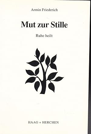 Imagen del vendedor de Mut zur Stille. Ruhe heilt. a la venta por Versandantiquariat Karin Dykes