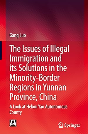 Seller image for Illegal Immigration in the Yunnan Border Areas with a High Concentration of Ethnic Minorities and Policy Responses for sale by moluna