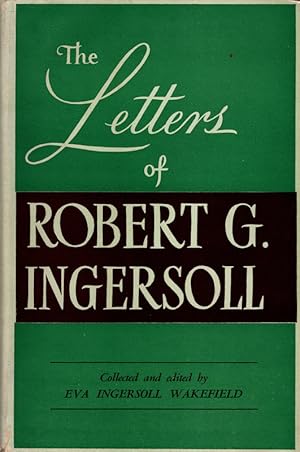 The Letters of Robert G. Ingersoll