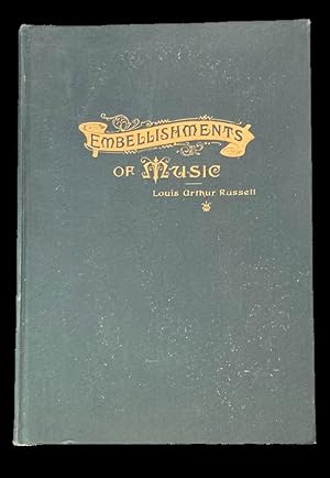 The Embellishments of Music: A Hand Book for the Professional Musician, the Amateur, and the Student