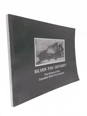 Seller image for Silver fox odyssey: History of the Canadian silver fox industry for sale by ThriftBooksVintage