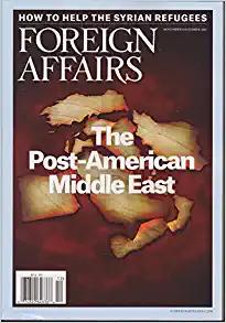 Foreign Affairs Magazine, November/December 2015 (Cover Story, "The Post-American Middle East")