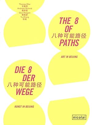 Imagen del vendedor de The 8 of Paths: Art in Beijing a la venta por The Anthropologists Closet