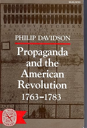 Seller image for Propaganda and the American Revolution 1763-1783 for sale by Rainy Day Paperback