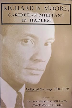 Richard B. Moore, Caribbean Militant in Harlem: Collected Writings, 1920-1972 (Blacks in the Dias...