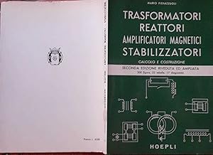 Trasformatori-Reattori-Amplificatori magnetici-Stabilizzatori. Calcolo e costruzione