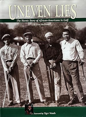 Immagine del venditore per Uneven Lies: The Heroic Story of African-Americans in Golf venduto da 32.1  Rare Books + Ephemera, IOBA, ESA